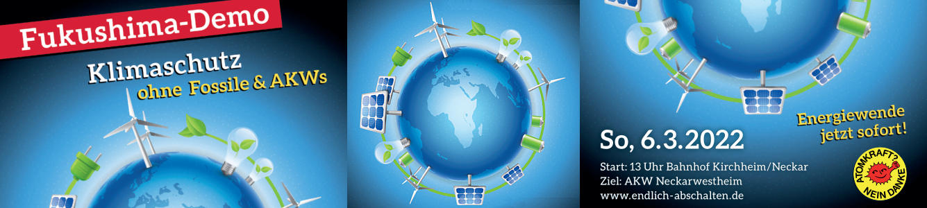 Einladung zur Demonstration am So 7.3.21 am AKW Neckarwestheim anlässlich des 10. Fukushima-Jahrestags
